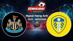 Soi Kèo Newcastle vs Leeds United