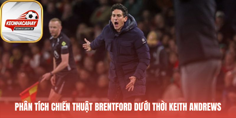 Chiến thuật brentford kết hợp pressing và các tình huống cố định
