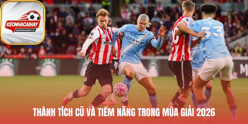 Tiềm năng mùa giải 2026 thể hiện qua đối đầu với Big 6