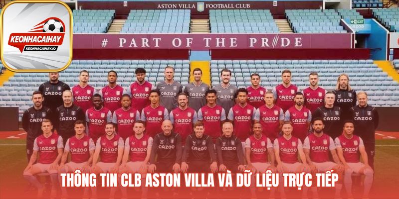 CLB Aston Villa kết hợp di sản hào hùng và vị thế hiện tại