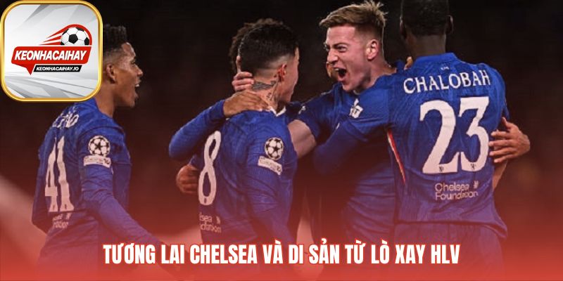 Tương lai Chelsea bất định ảnh hưởng đến dàn sao trẻ và FFP