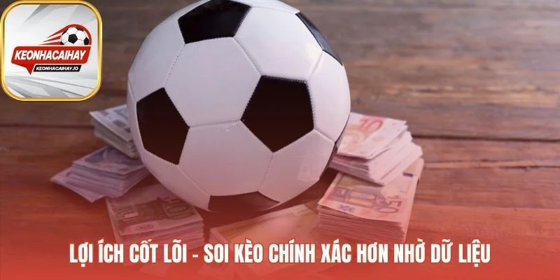 Dữ liệu độc quyền giúp bạn đi trước nhà cái một bước